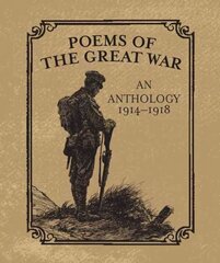 Poems of the Great War: An Anthology 1914-1918 hinta ja tiedot | Runokirjat | hobbyhall.fi