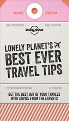 Lonely Planet's Best Ever Travel Tips 2nd edition hinta ja tiedot | Matkakirjat ja matkaoppaat | hobbyhall.fi