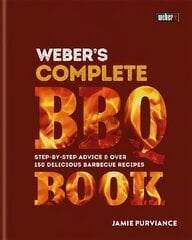 Weber's Complete BBQ Book: Step-by-step advice and over 150 delicious barbecue recipes hinta ja tiedot | Keittokirjat | hobbyhall.fi