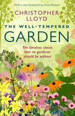 Well-Tempered Garden: A New Edition Of The Gardening Classic hinta ja tiedot | Puutarhakirjat | hobbyhall.fi