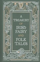 Treasury of Irish Fairy and Folk Tales (Barnes & Noble Collectible Editions) Bonded Leather hinta ja tiedot | Yhteiskunnalliset kirjat | hobbyhall.fi