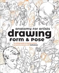 Anatomy for Artists: Drawing Form & Pose: The ultimate guide to drawing anatomy in perspective and pose hinta ja tiedot | Terveys- ja ravitsemuskirjat | hobbyhall.fi