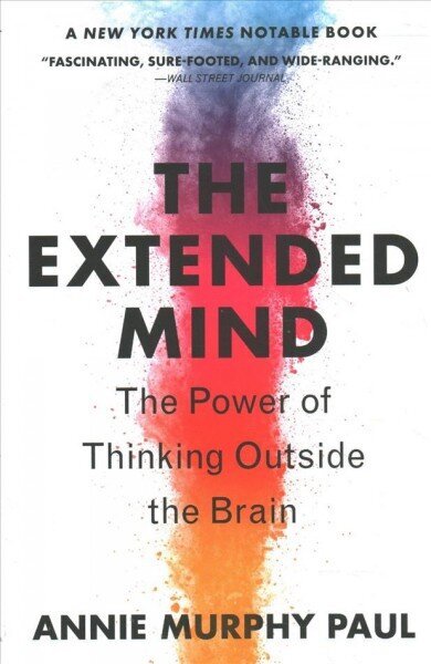 Extended Mind: The Power of Thinking Outside the Brain hinta ja tiedot | Talouskirjat | hobbyhall.fi