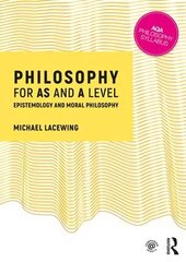 Philosophy for AS and A Level: Epistemology and Moral Philosophy hinta ja tiedot | Historiakirjat | hobbyhall.fi