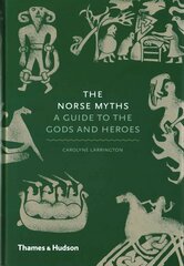 Norse Myths: A Guide to the Gods and Heroes hinta ja tiedot | Yhteiskunnalliset kirjat | hobbyhall.fi