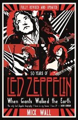 When Giants Walked the Earth: 50 years of Led Zeppelin. The fully revised and updated biography. hinta ja tiedot | Elämäkerrat ja muistelmat | hobbyhall.fi