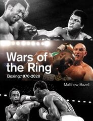 Wars of the Ring: Boxing Classics, 1970-2020 hinta ja tiedot | Terveys- ja ravitsemuskirjat | hobbyhall.fi