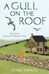 Gull on the Roof: Tales from a Cornish Flower Farm hinta ja tiedot | Elämäkerrat ja muistelmat | hobbyhall.fi