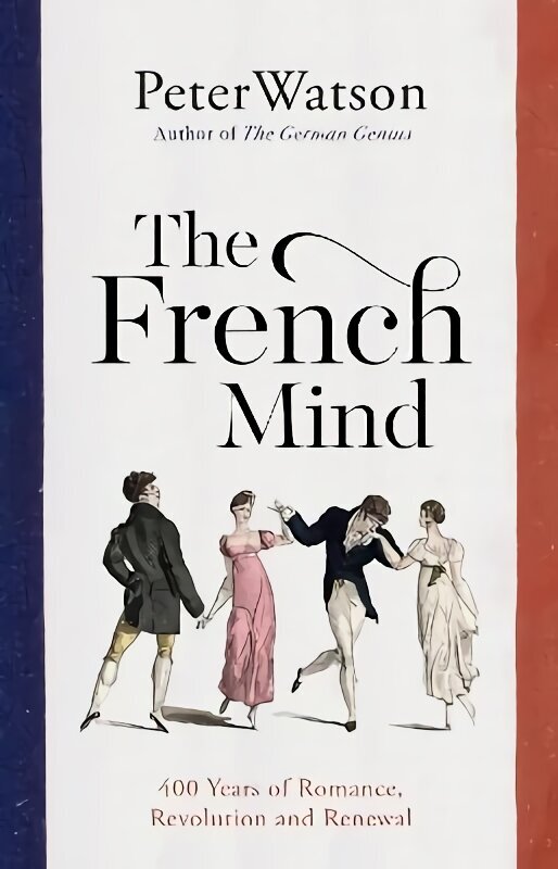 French Mind: 400 Years of Romance, Revolution and Renewal Export/Airside hinta ja tiedot | Historiakirjat | hobbyhall.fi