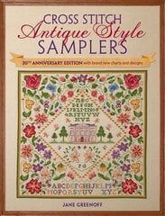 Cross Stitch Antique Style Samplers: 30th Anniversary Edition with Brand New Charts and Designs Anniversary edition hinta ja tiedot | Terveys- ja ravitsemuskirjat | hobbyhall.fi