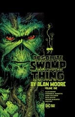 Absolute Swamp Thing by Alan Moore Volume 1 hinta ja tiedot | Fantasia- ja scifi-kirjallisuus | hobbyhall.fi