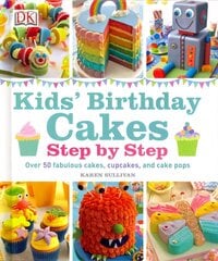 Kids' Birthday Cakes: Step by Step hinta ja tiedot | Keittokirjat | hobbyhall.fi