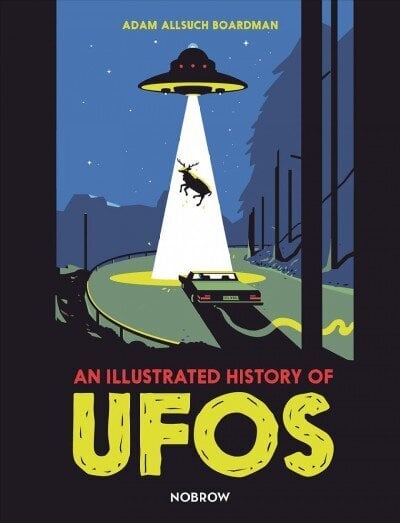 An Illustrated History of UFOs hinta ja tiedot | Yhteiskunnalliset kirjat | hobbyhall.fi