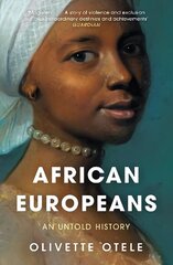 African Europeans: An Untold History hinta ja tiedot | Historiakirjat | hobbyhall.fi