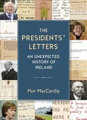 Presidents' Letters: An Unexpected History of Ireland hinta ja tiedot | Historiakirjat | hobbyhall.fi