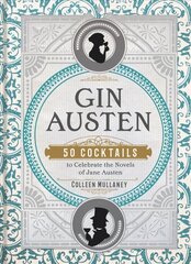 Gin Austen: 50 Cocktails to Celebrate the Novels of Jane Austen hinta ja tiedot | Keittokirjat | hobbyhall.fi