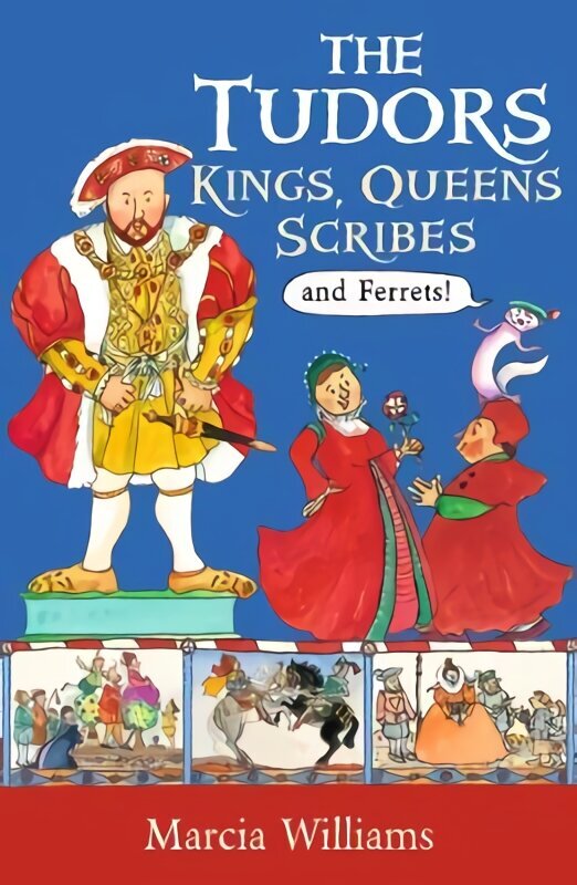 Tudors: Kings, Queens, Scribes and Ferrets! hinta ja tiedot | Nuortenkirjat | hobbyhall.fi