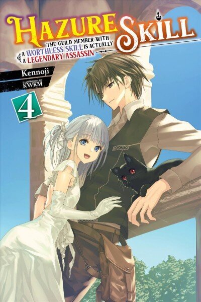 Hazure Skill: The Guild Member with a Worthless Skill Is Actually a Legendary Assassin, Vol. 4 LN hinta ja tiedot | Fantasia- ja scifi-kirjallisuus | hobbyhall.fi