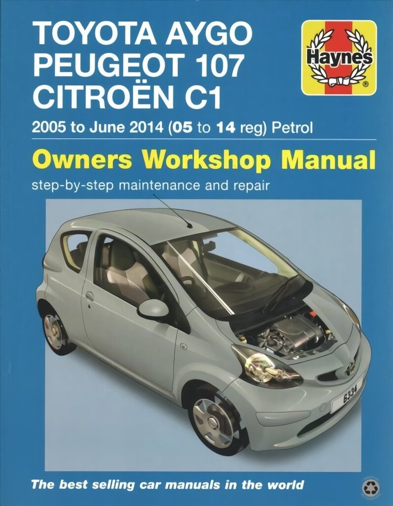 Toyota Aygo, Peugeot 107 & Citroen C1 Petrol ('05-June'14) 05 To 14 hinta ja tiedot | Matkakirjat ja matkaoppaat | hobbyhall.fi