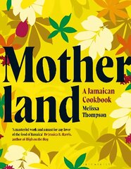 Motherland: A Jamaican Cookbook hinta ja tiedot | Keittokirjat | hobbyhall.fi