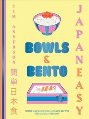 JapanEasy Bowls & Bento: Simple and Satisfying Japanese Recipes for All Day, Every Day hinta ja tiedot | Keittokirjat | hobbyhall.fi