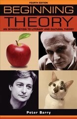 Beginning Theory: An Introduction to Literary and Cultural Theory: Fourth Edition 4th edition hinta ja tiedot | Historiakirjat | hobbyhall.fi