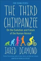 Third Chimpanzee: On the Evolution and Future of the Human Animal hinta ja tiedot | Nuortenkirjat | hobbyhall.fi