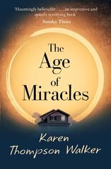 Age of Miracles: the most thought-provoking end-of-the-world coming-of-age book club novel you'll read this year Reissue hinta ja tiedot | Fantasia- ja scifi-kirjallisuus | hobbyhall.fi