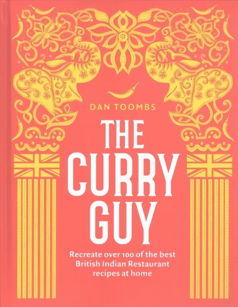 Curry Guy: Recreate Over 100 of the Best British Indian Restaurant Recipes at Home hinta ja tiedot | Keittokirjat | hobbyhall.fi