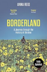 Borderland: A Journey Through the History of Ukraine hinta ja tiedot | Historiakirjat | hobbyhall.fi