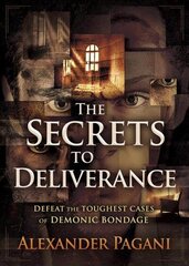 Secrets to Deliverance, The hinta ja tiedot | Hengelliset kirjat ja teologia | hobbyhall.fi