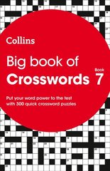 Big Book of Crosswords 7: 300 Quick Crossword Puzzles hinta ja tiedot | Lasten tietokirjat | hobbyhall.fi