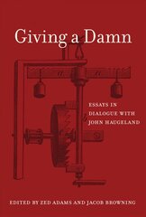 Giving a Damn: Essays in Dialogue with John Haugeland hinta ja tiedot | Historiakirjat | hobbyhall.fi