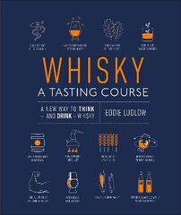 Whisky A Tasting Course: A New Way to Think and Drink Whisky hinta ja tiedot | Keittokirjat | hobbyhall.fi