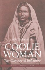 Coolie Woman: The Odyssey of Indenture hinta ja tiedot | Historiakirjat | hobbyhall.fi