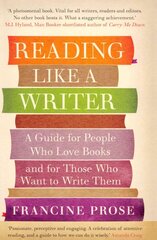 Reading Like a Writer: A Guide for People Who Love Books and for Those Who Want to Write Them hinta ja tiedot | Vieraiden kielten oppimateriaalit | hobbyhall.fi