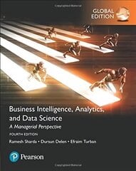 Business Intelligence: A Managerial Approach, Global Edition 4th edition hinta ja tiedot | Talouskirjat | hobbyhall.fi