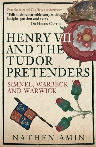 Henry VII and the Tudor Pretenders: Simnel, Warbeck, and Warwick hinta ja tiedot | Historiakirjat | hobbyhall.fi