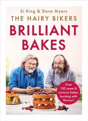 Hairy Bikers Brilliant Bakes: Over 100 delicious bakes, bursting with flavour! hinta ja tiedot | Keittokirjat | hobbyhall.fi