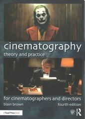 Cinematography: Theory and Practice: For Cinematographers and Directors 4th edition hinta ja tiedot | Taidekirjat | hobbyhall.fi