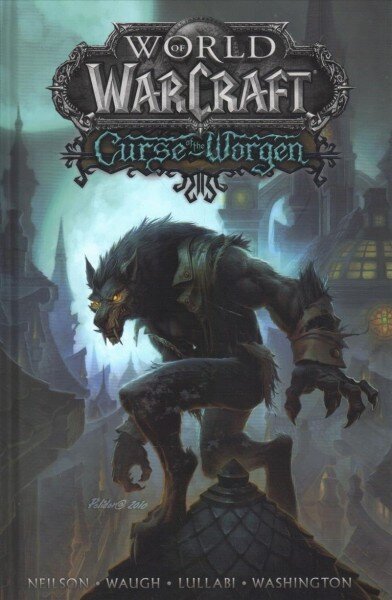 World of Warcraft: Curse of the Worgen: Blizzard Legends hinta ja tiedot | Fantasia- ja scifi-kirjallisuus | hobbyhall.fi