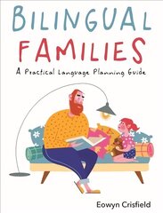 Bilingual Families: A Practical Language Planning Guide hinta ja tiedot | Vieraiden kielten oppimateriaalit | hobbyhall.fi