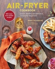 Air-Fryer Cookbook (THE SUNDAY TIMES BESTSELLER): Quick, Healthy and Delicious Recipes for Beginners hinta ja tiedot | Keittokirjat | hobbyhall.fi