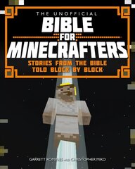 Unofficial Bible for Minecrafters New edition hinta ja tiedot | Nuortenkirjat | hobbyhall.fi