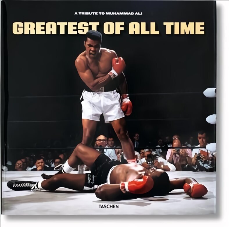 Greatest of All Time. A Tribute to Muhammad Ali hinta ja tiedot | Terveys- ja ravitsemuskirjat | hobbyhall.fi