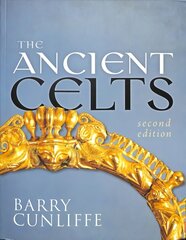 Ancient Celts, Second Edition 2nd Revised edition hinta ja tiedot | Historiakirjat | hobbyhall.fi