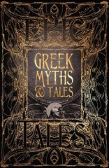 Greek Myths & Tales: Epic Tales hinta ja tiedot | Yhteiskunnalliset kirjat | hobbyhall.fi