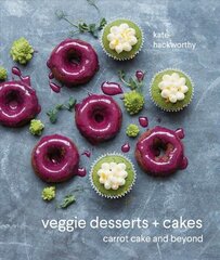 Veggie Desserts plus Cakes: Carrot Cake and Beyond hinta ja tiedot | Keittokirjat | hobbyhall.fi