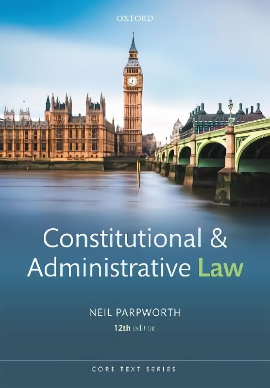 Constitutional and Administrative Law 12th Revised edition hinta ja tiedot | Talouskirjat | hobbyhall.fi