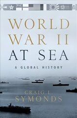 World War II at Sea: A Global History hinta ja tiedot | Historiakirjat | hobbyhall.fi